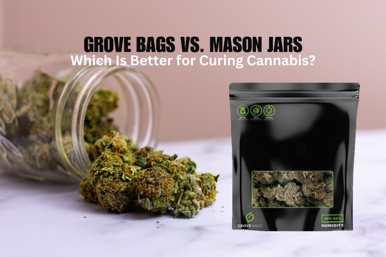 Grove Bags vs. Mason Jars: Which Is Better for Curing Cannabis?